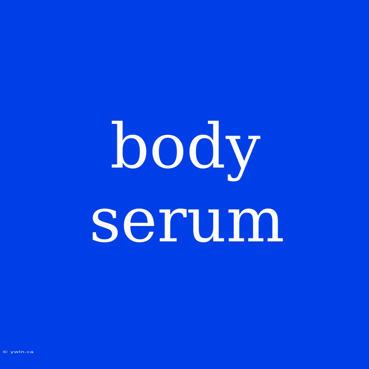 Body Serum