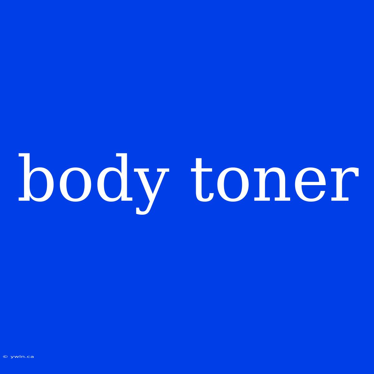 Body Toner