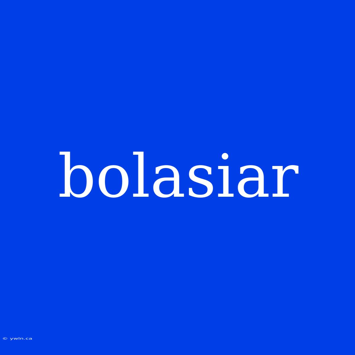 Bolasiar