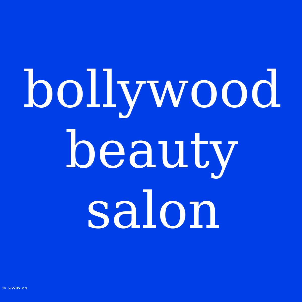 Bollywood Beauty Salon