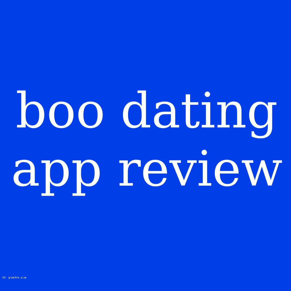 Boo Dating App Review