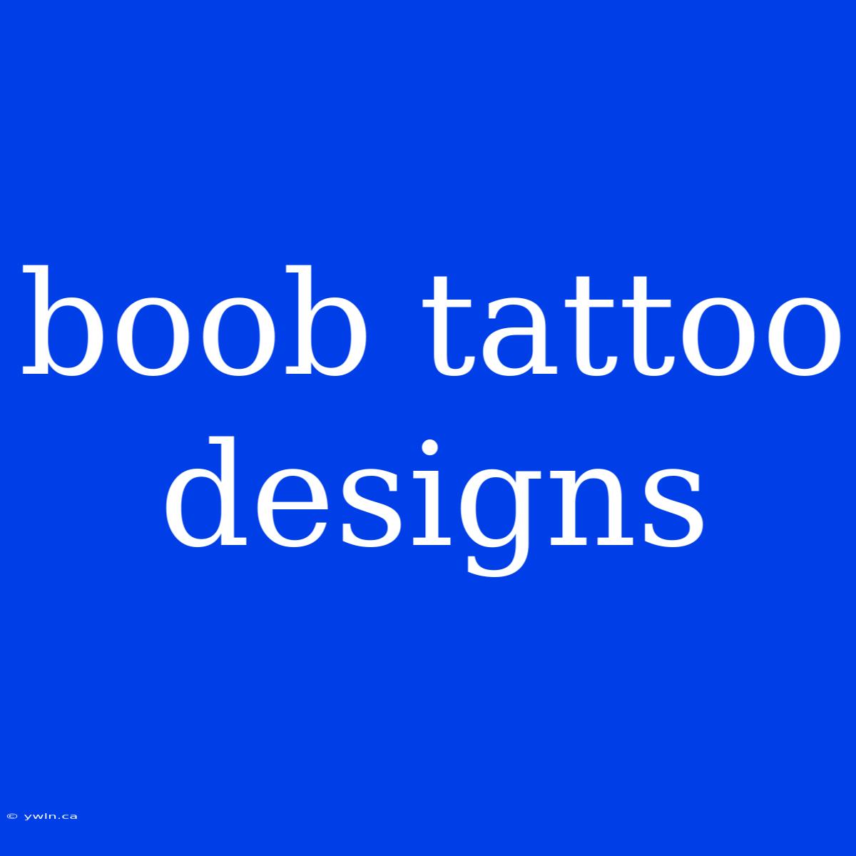 Boob Tattoo Designs