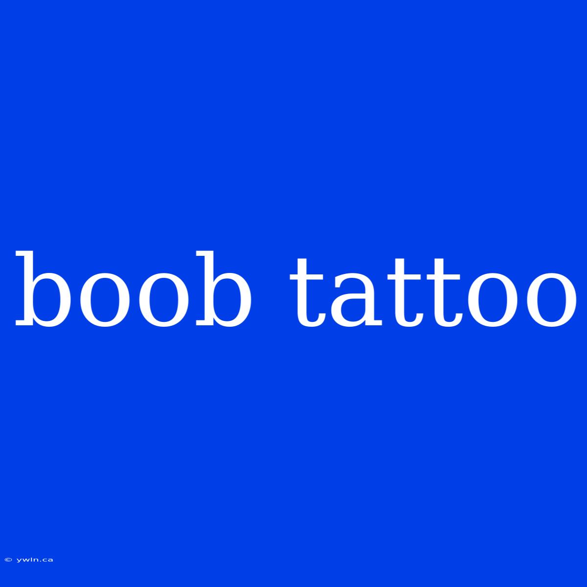 Boob Tattoo