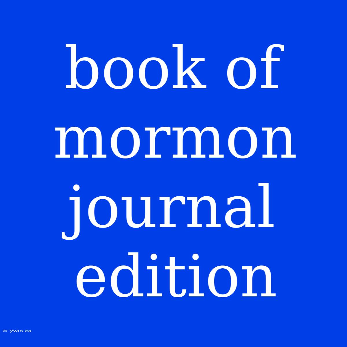 Book Of Mormon Journal Edition