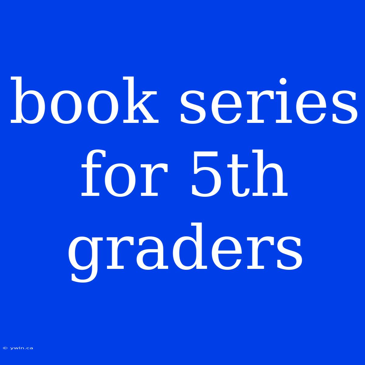 Book Series For 5th Graders