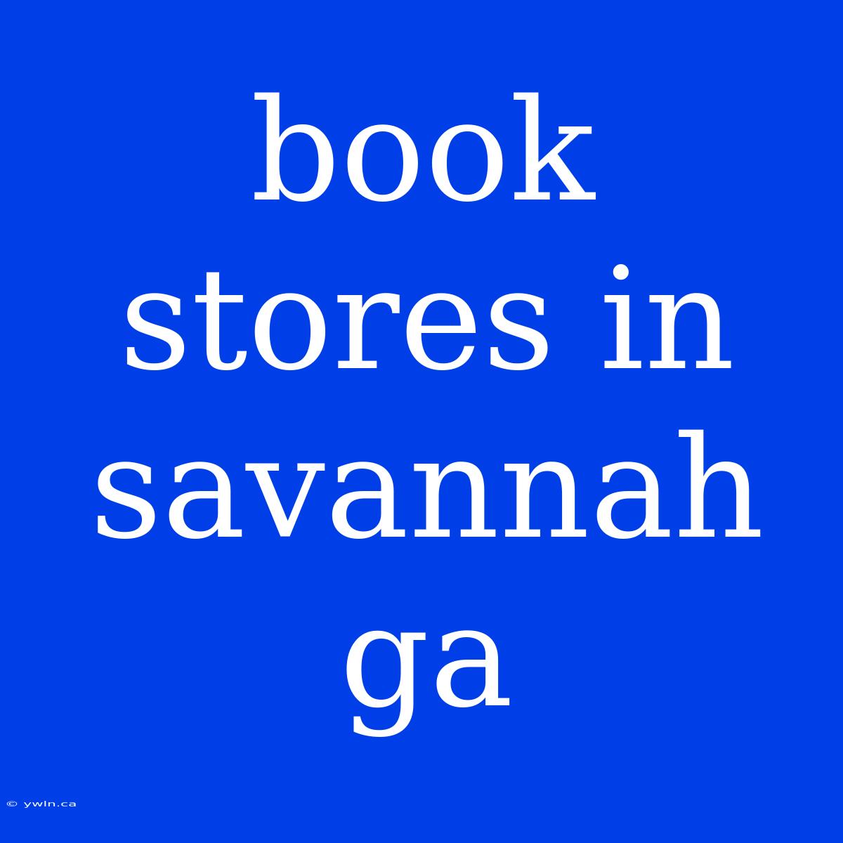 Book Stores In Savannah Ga