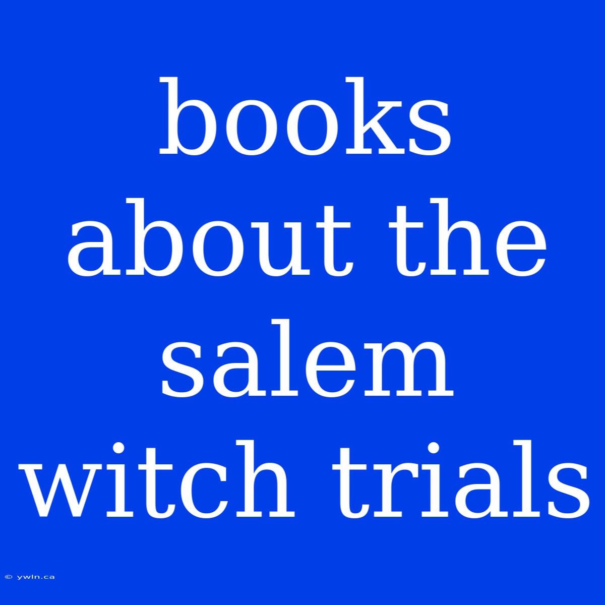 Books About The Salem Witch Trials