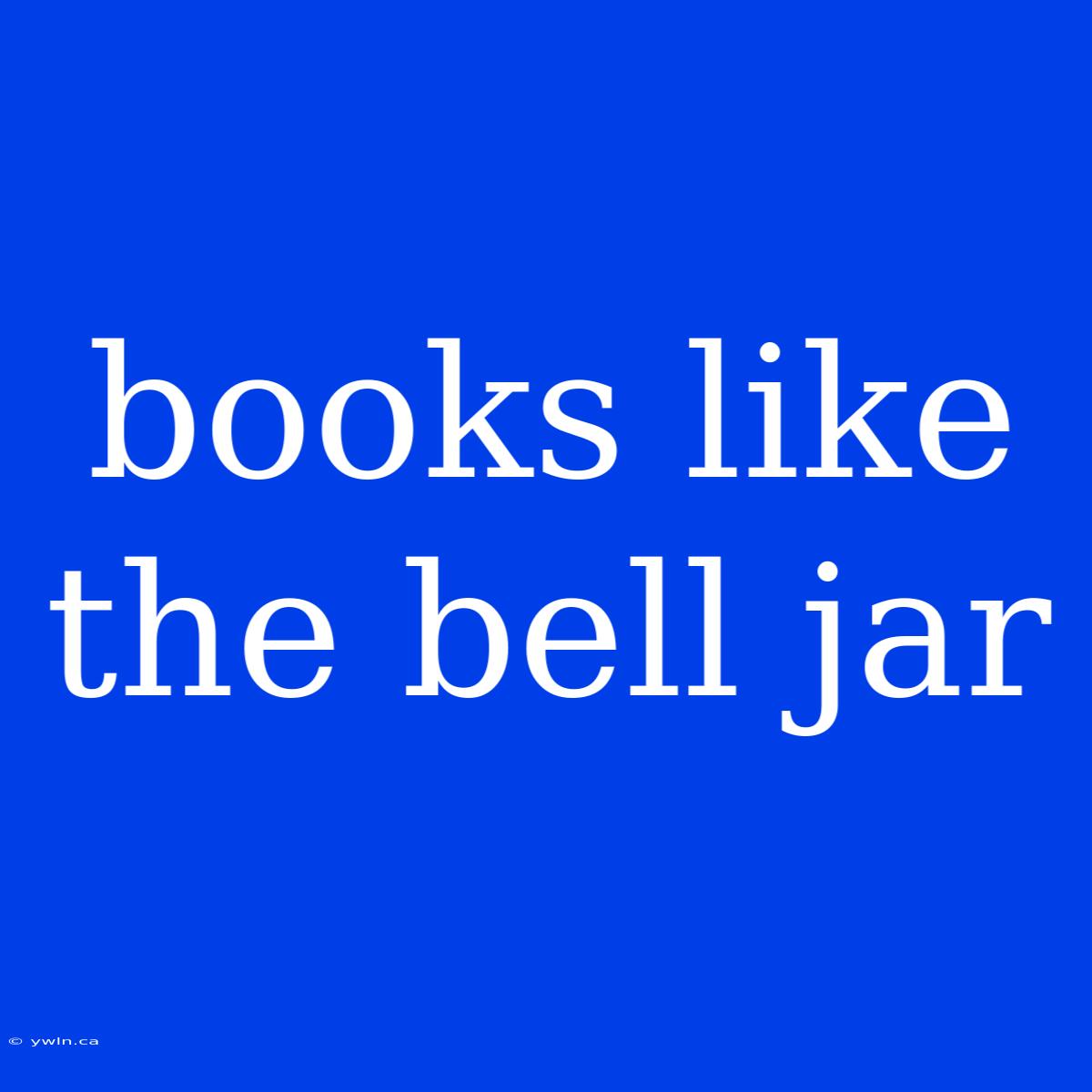 Books Like The Bell Jar