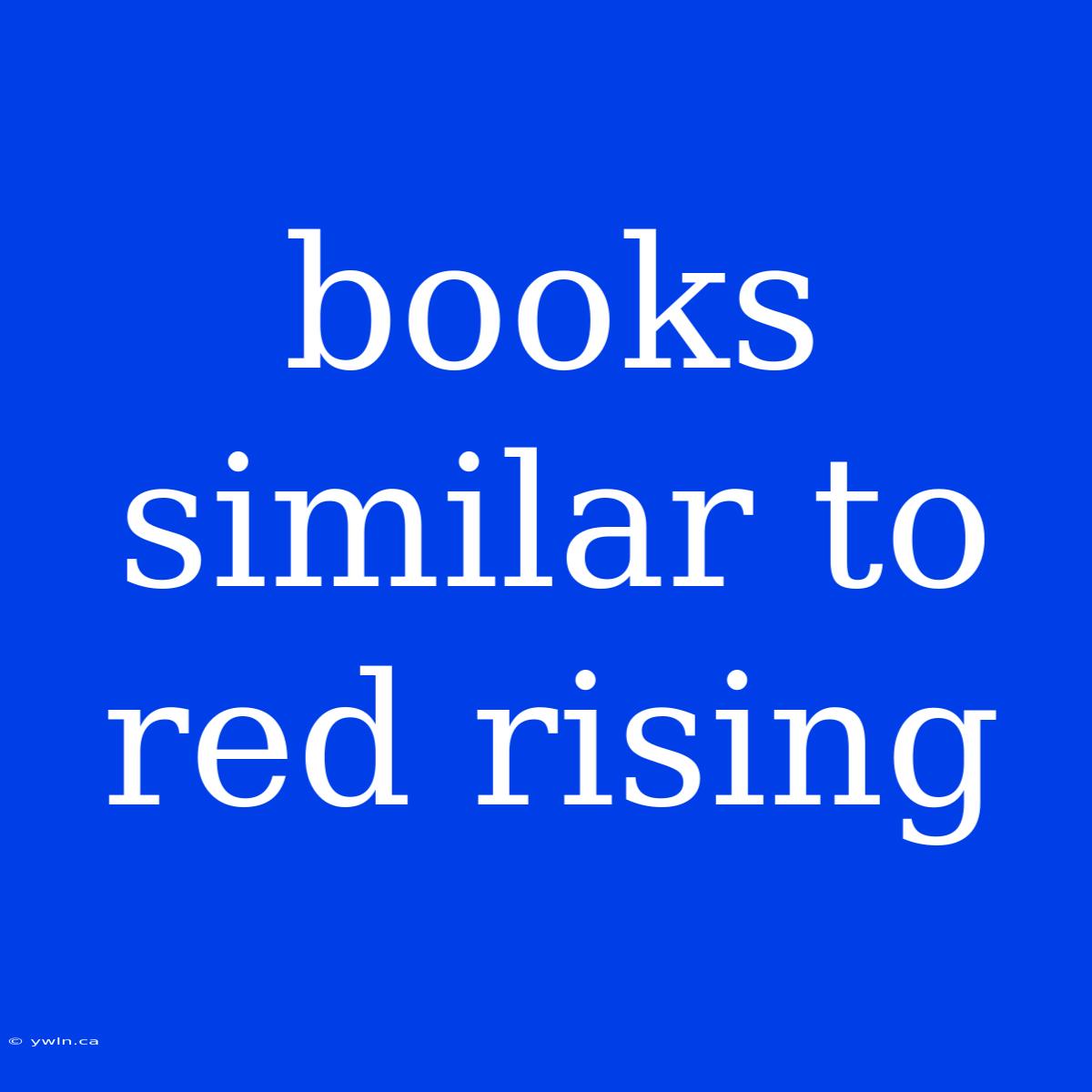 Books Similar To Red Rising