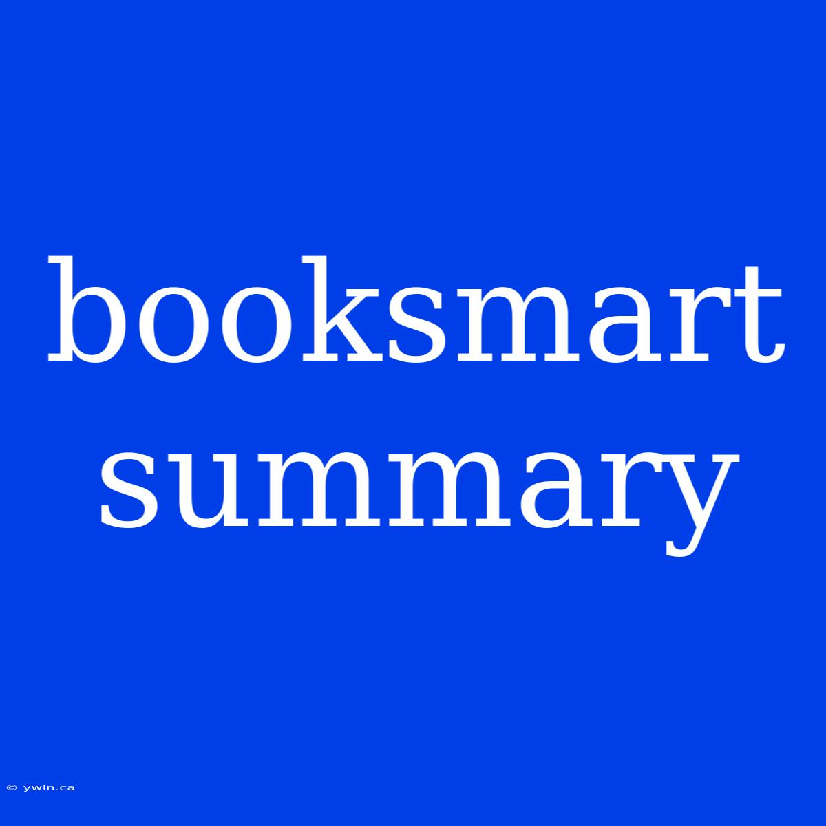 Booksmart Summary