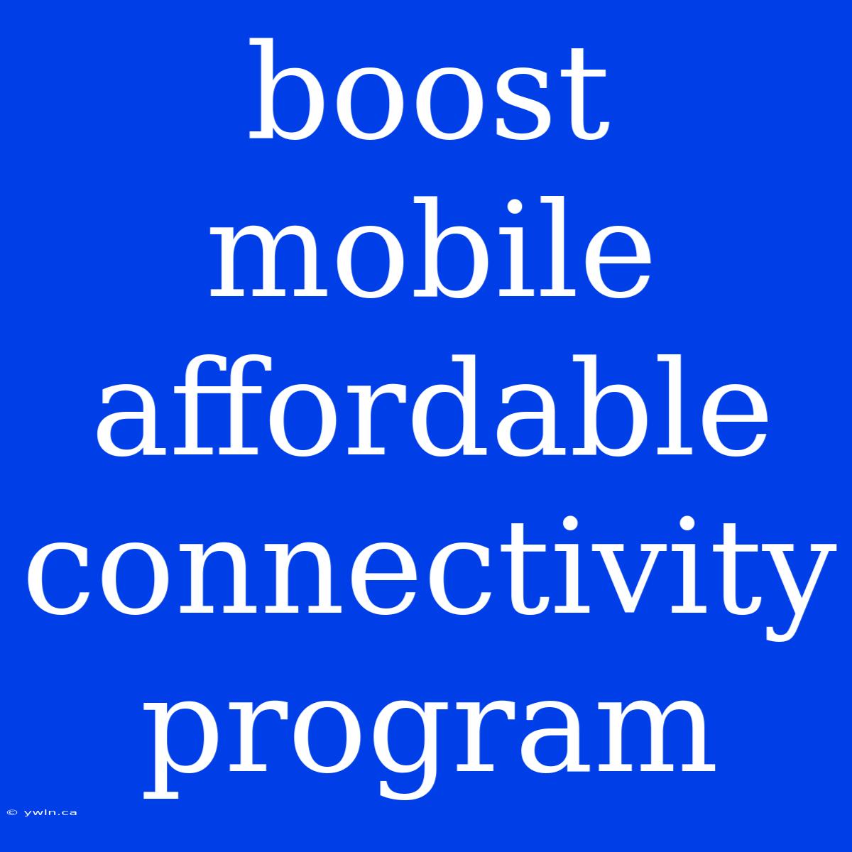 Boost Mobile Affordable Connectivity Program