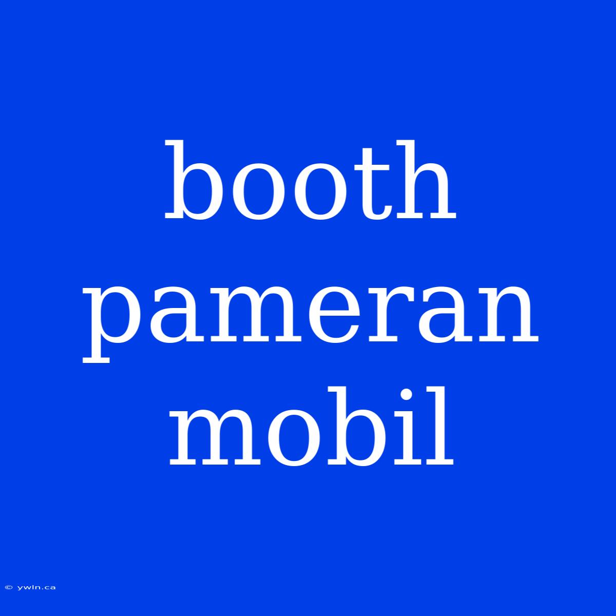 Booth Pameran Mobil