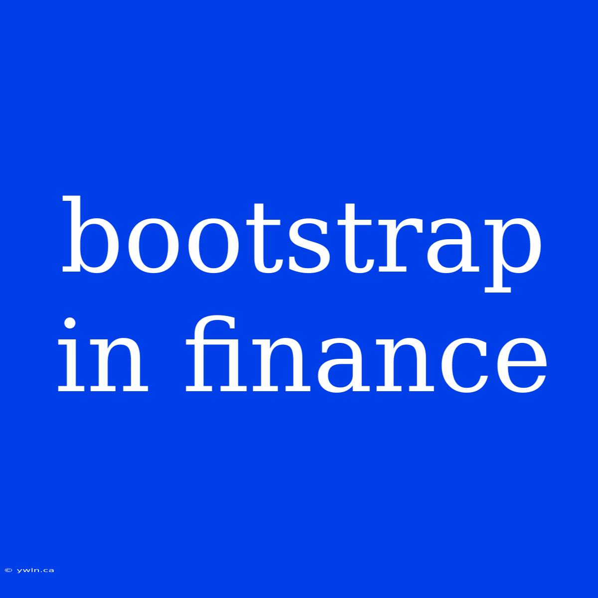 Bootstrap In Finance