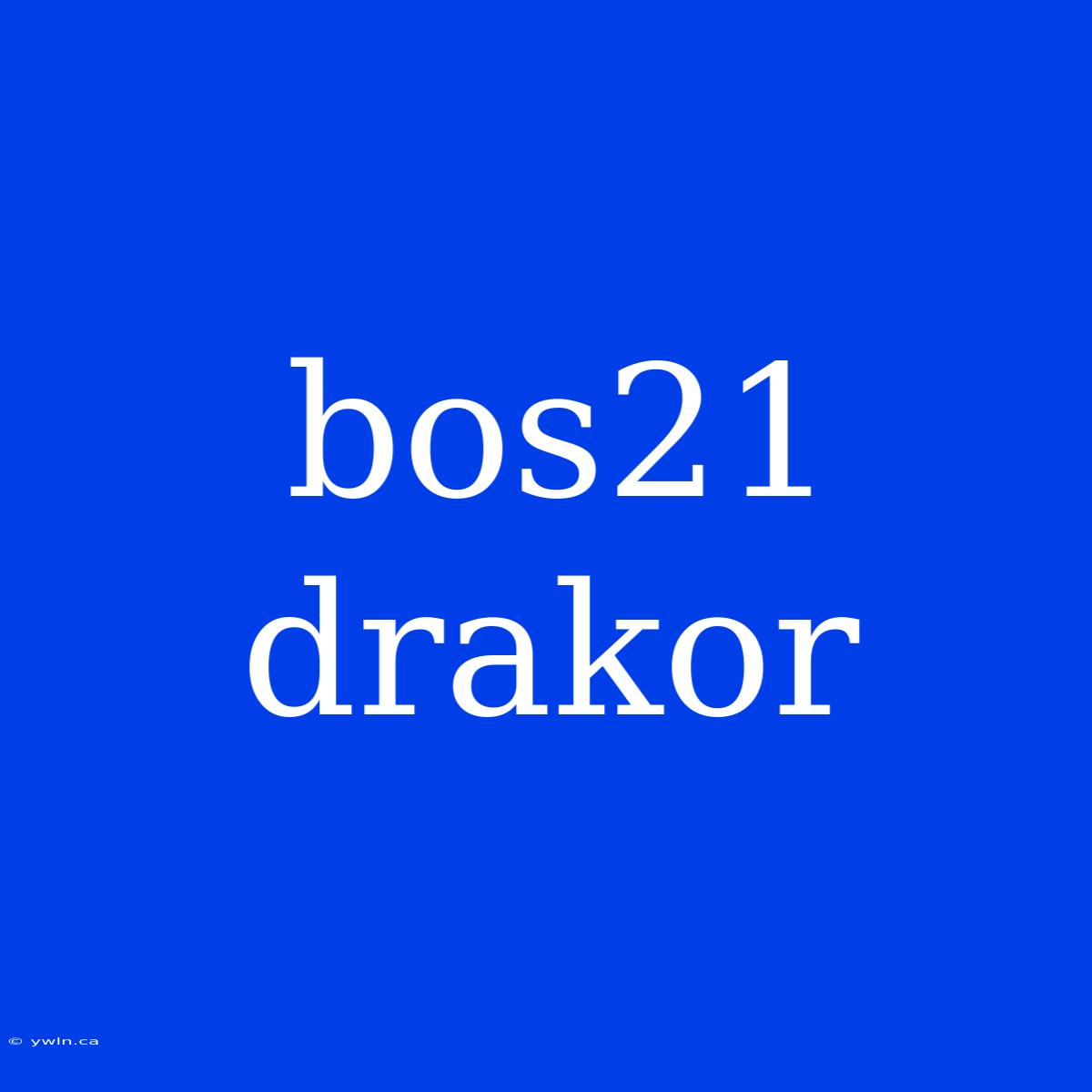 Bos21 Drakor