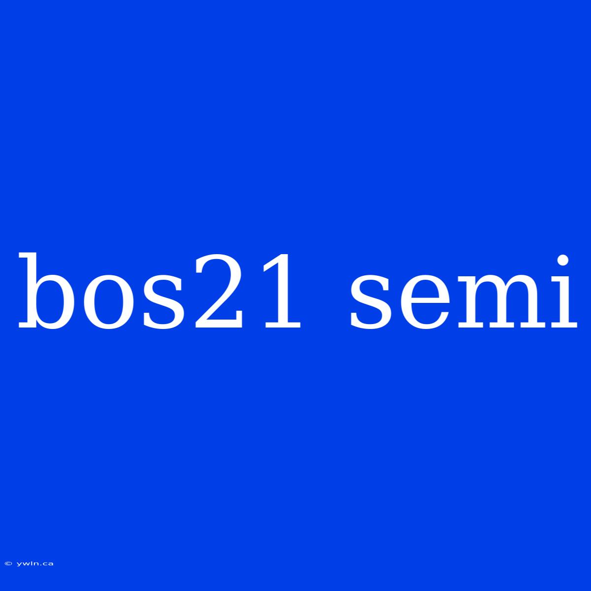 Bos21 Semi