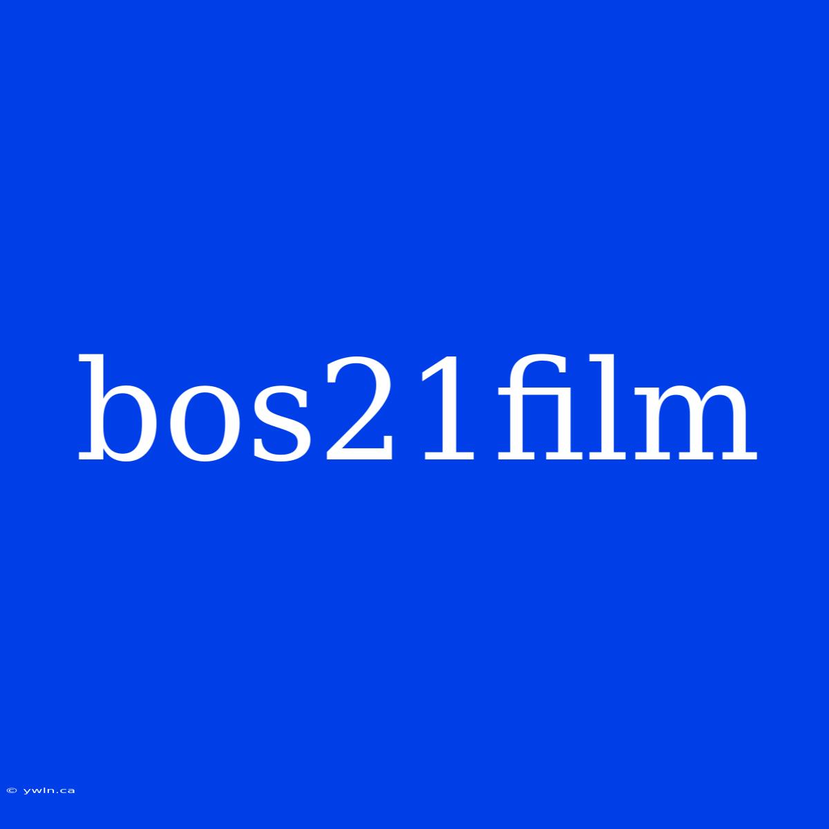 Bos21film