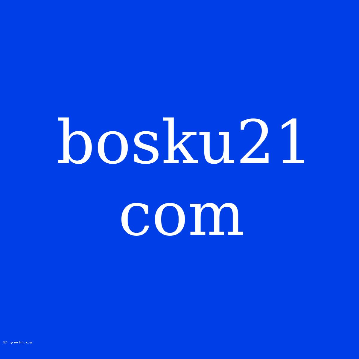 Bosku21 Com