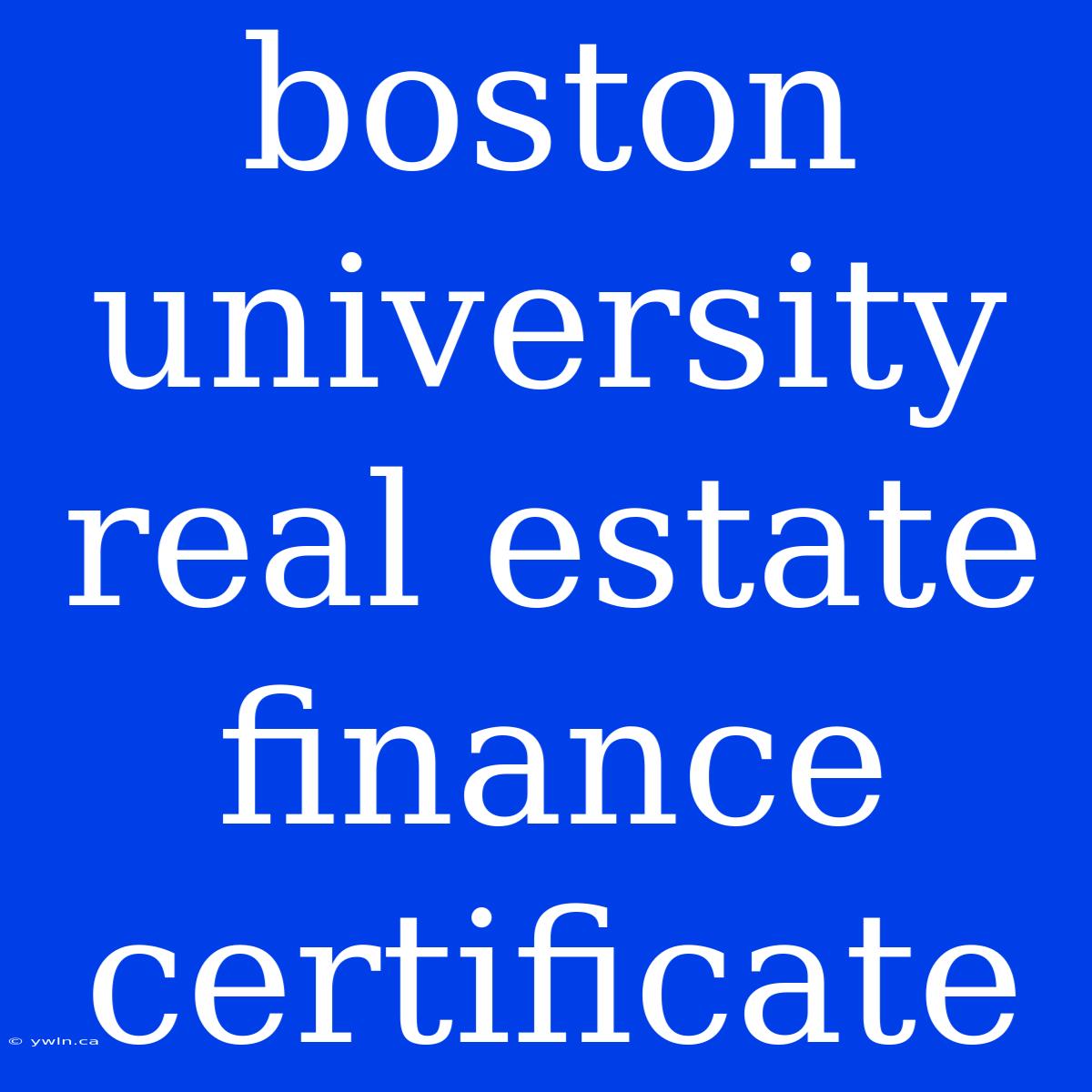 Boston University Real Estate Finance Certificate