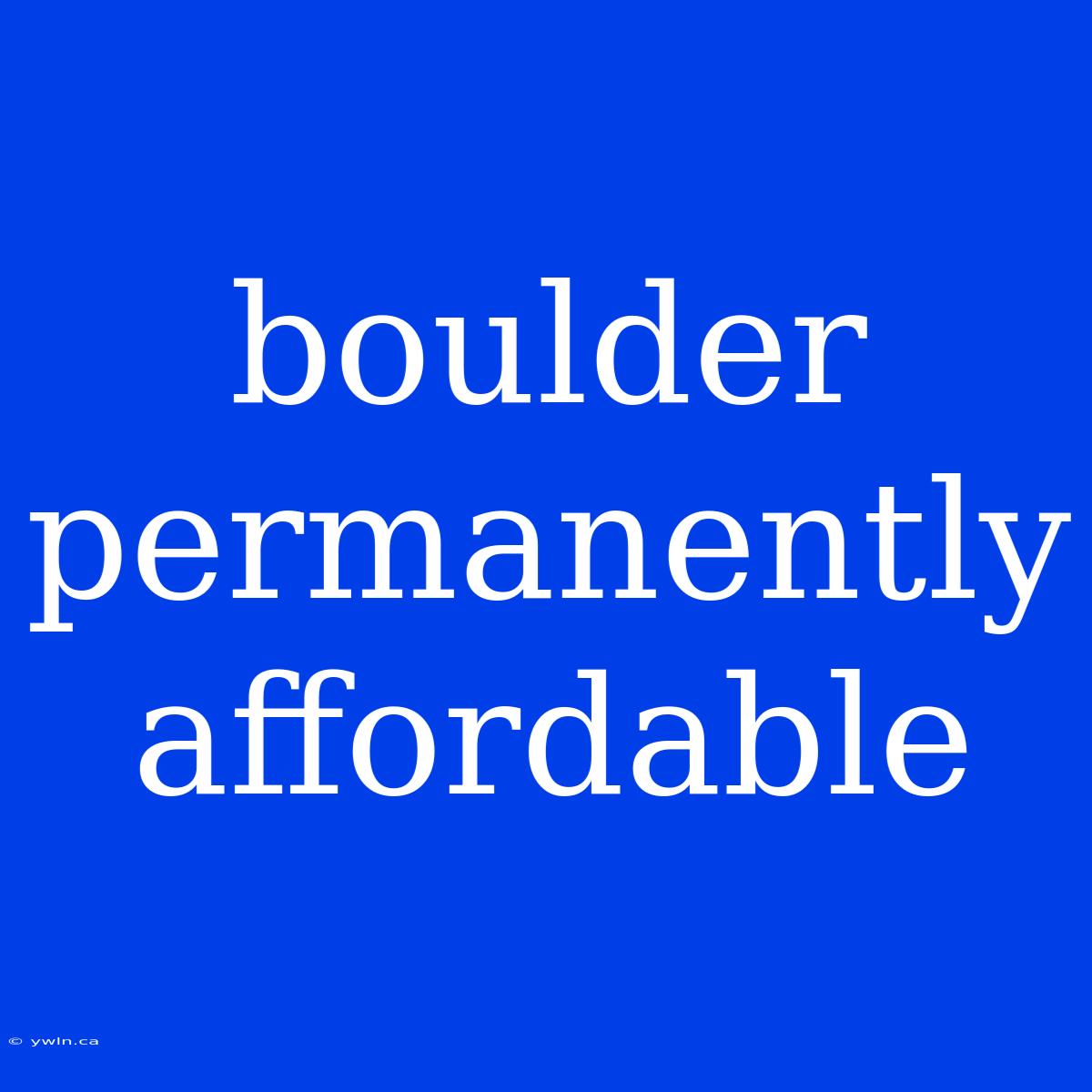 Boulder Permanently Affordable