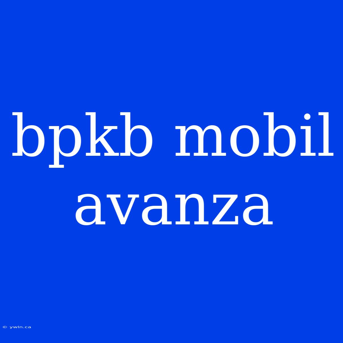 Bpkb Mobil Avanza