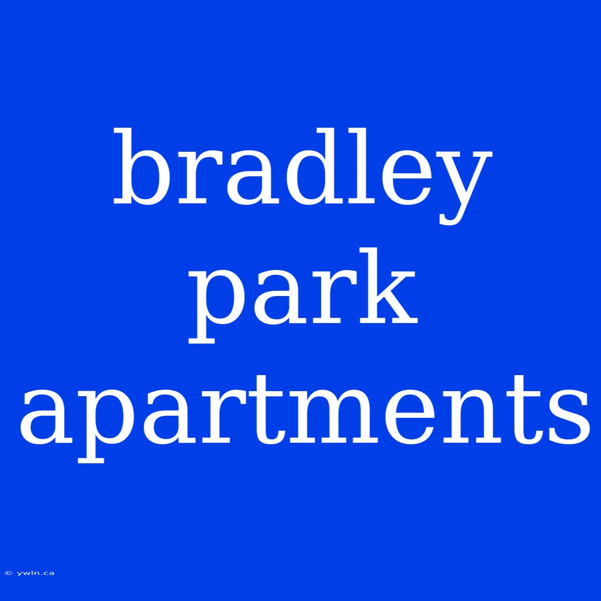 Bradley Park Apartments