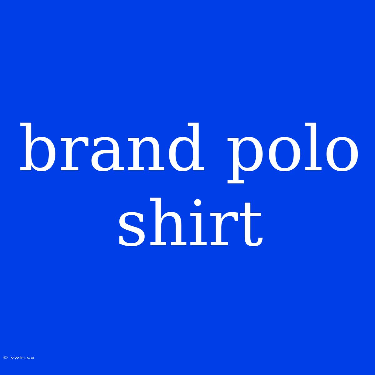 Brand Polo Shirt