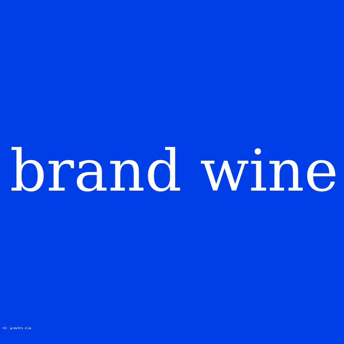 Brand Wine