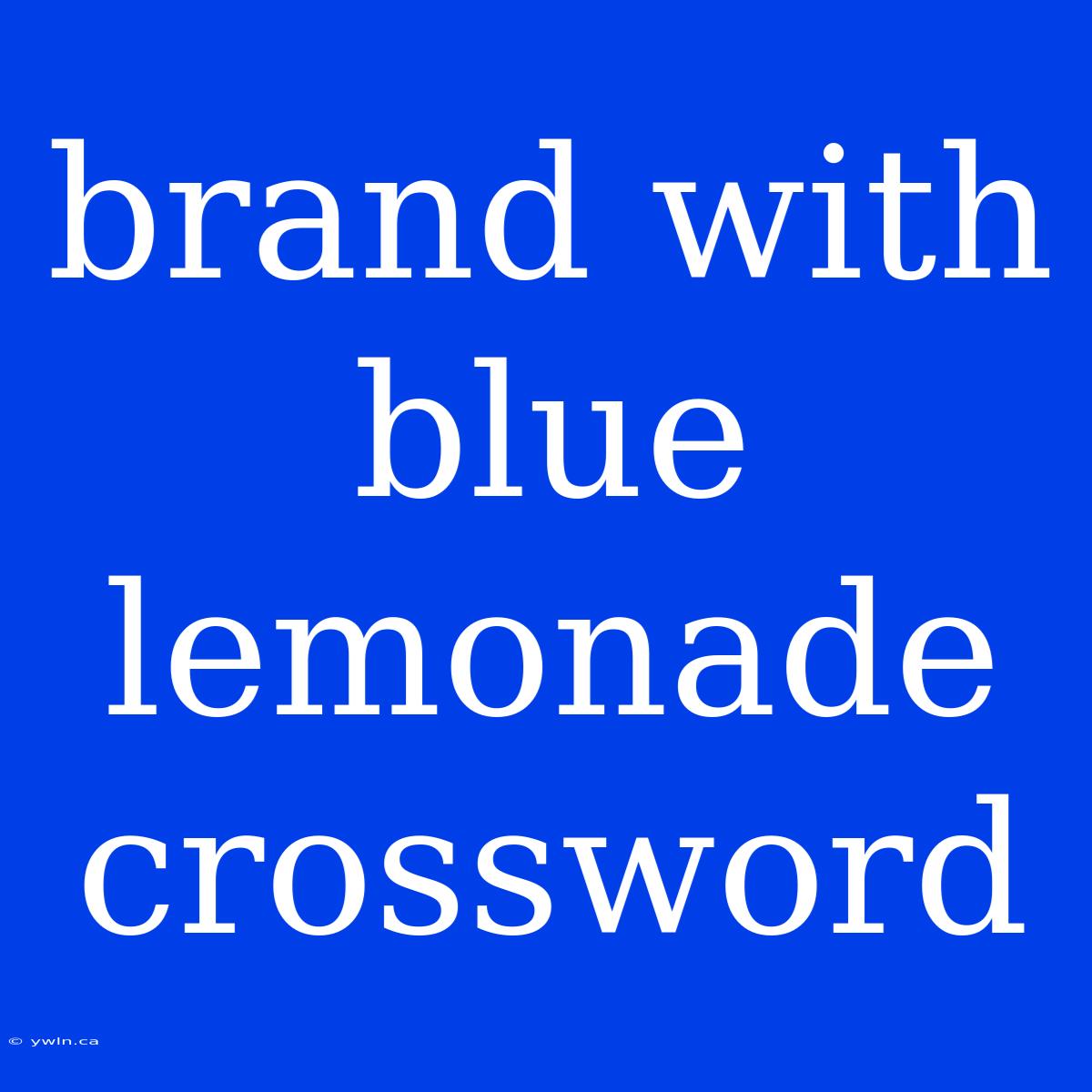 Brand With Blue Lemonade Crossword