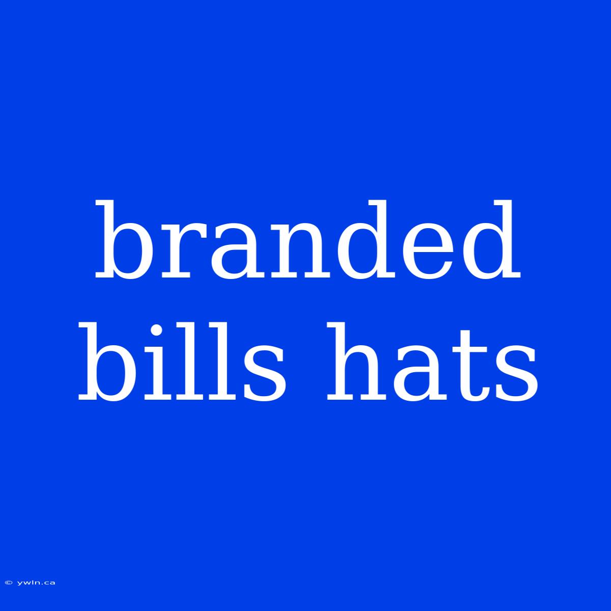 Branded Bills Hats