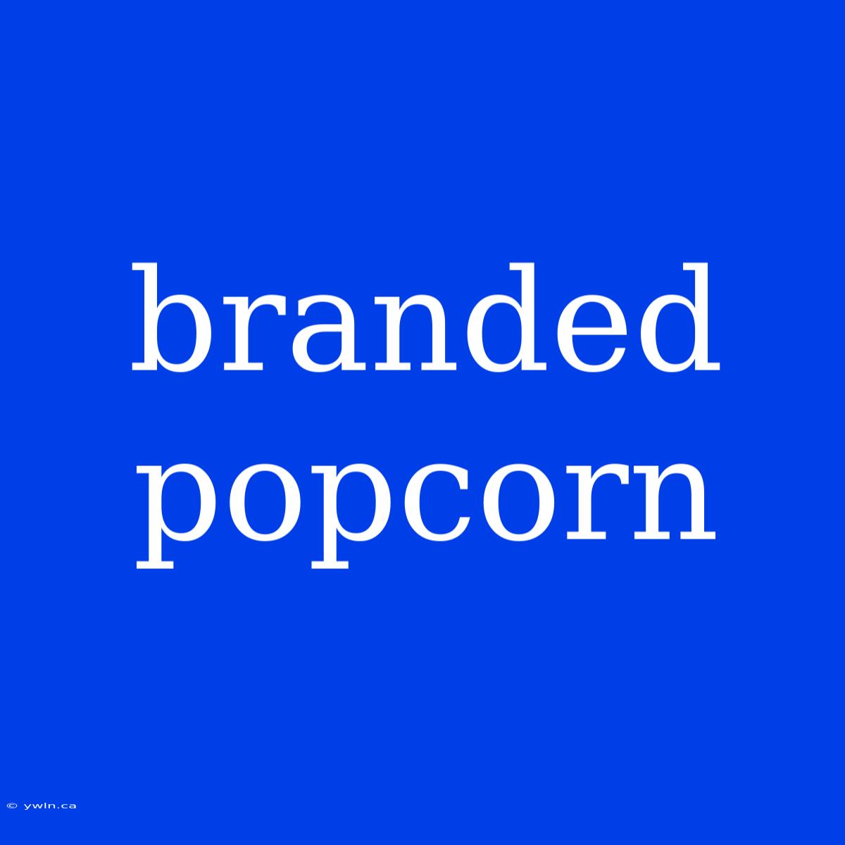 Branded Popcorn