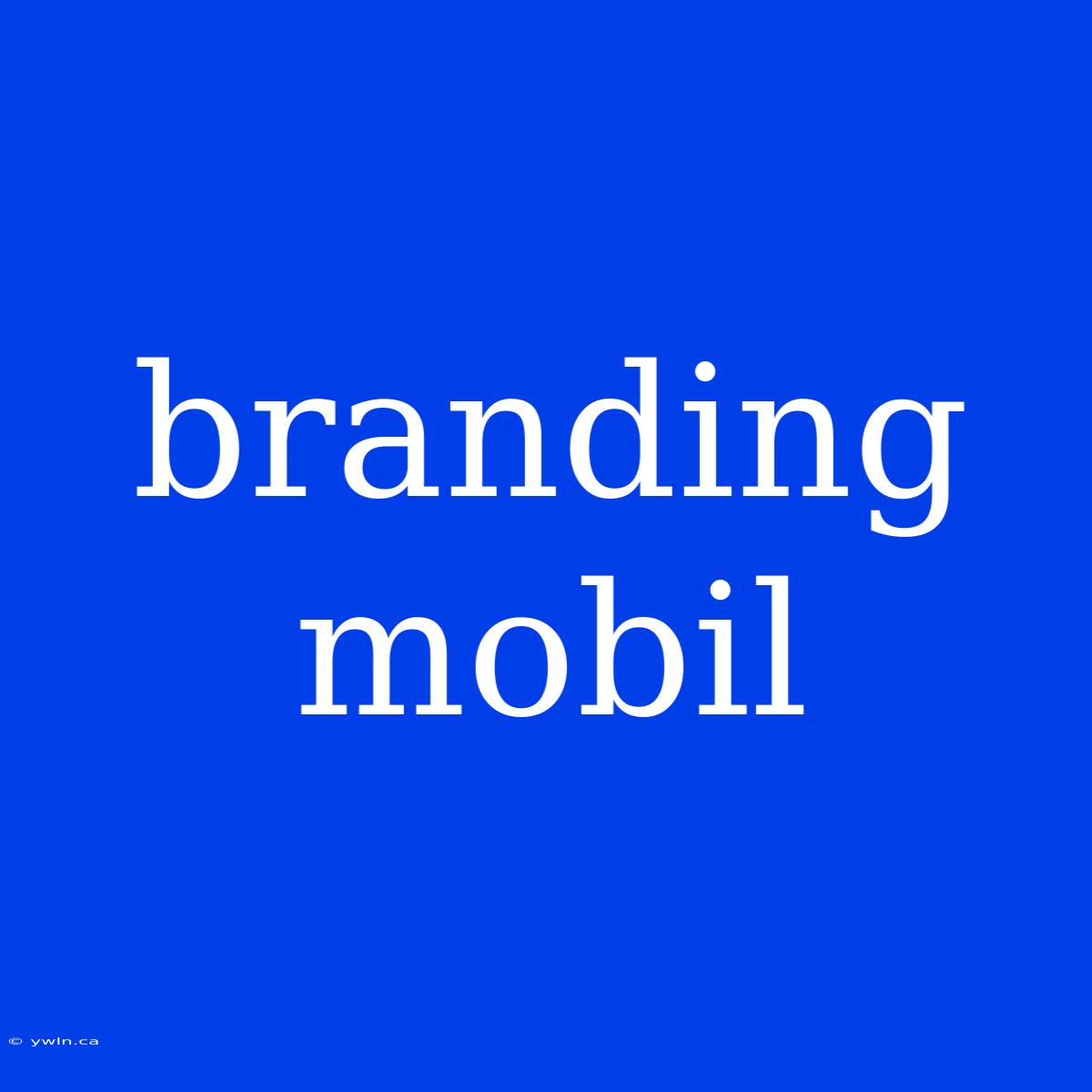 Branding Mobil