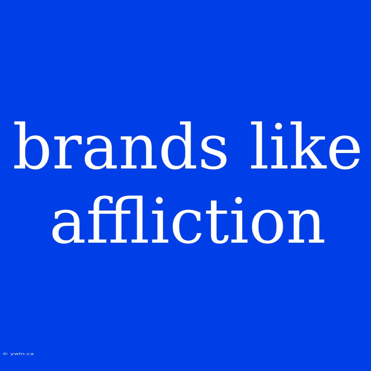 Brands Like Affliction