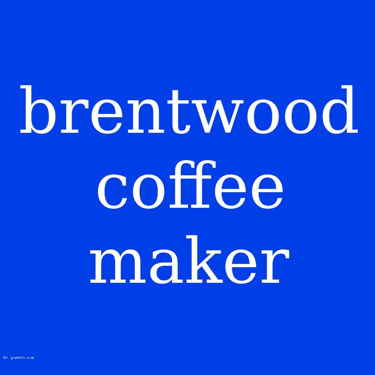 Brentwood Coffee Maker