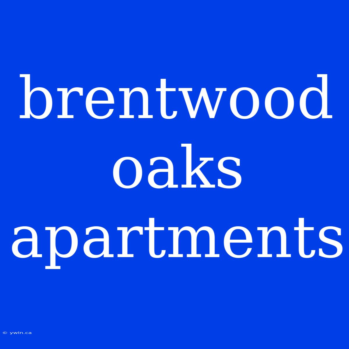 Brentwood Oaks Apartments