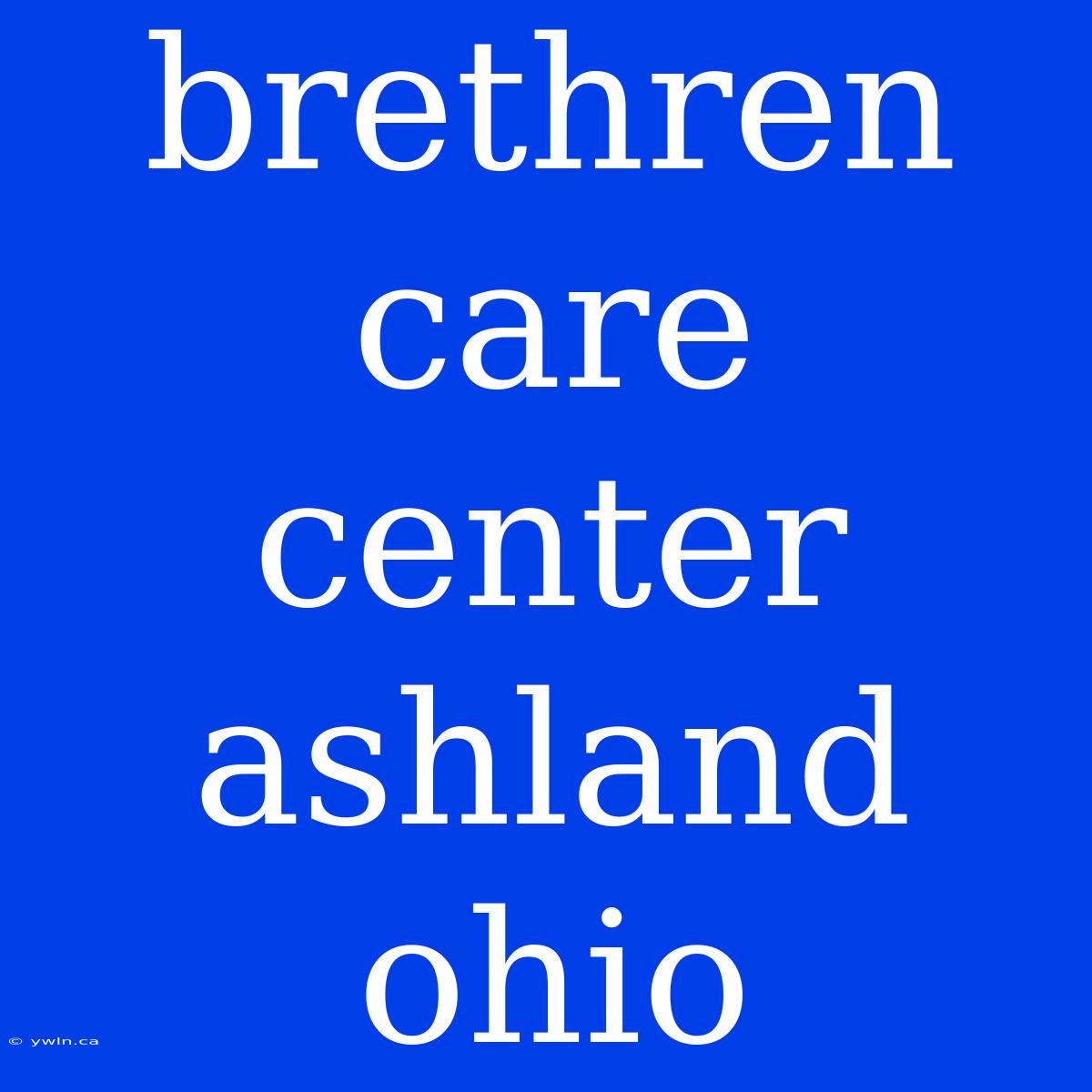 Brethren Care Center Ashland Ohio