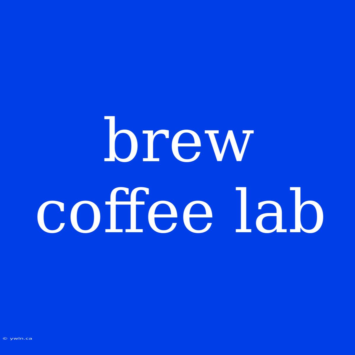 Brew Coffee Lab