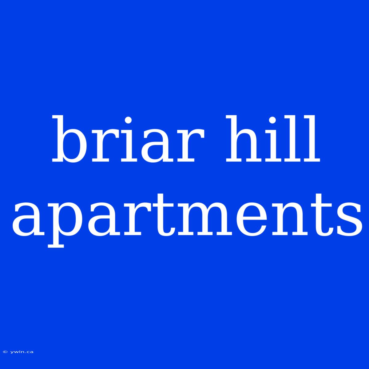 Briar Hill Apartments