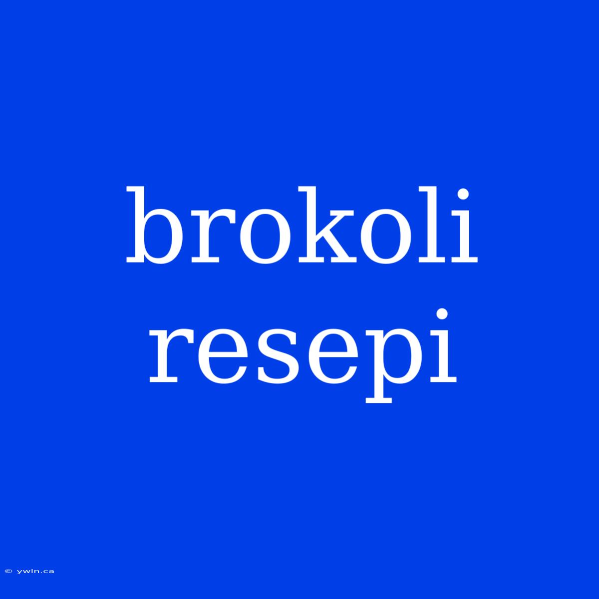 Brokoli Resepi