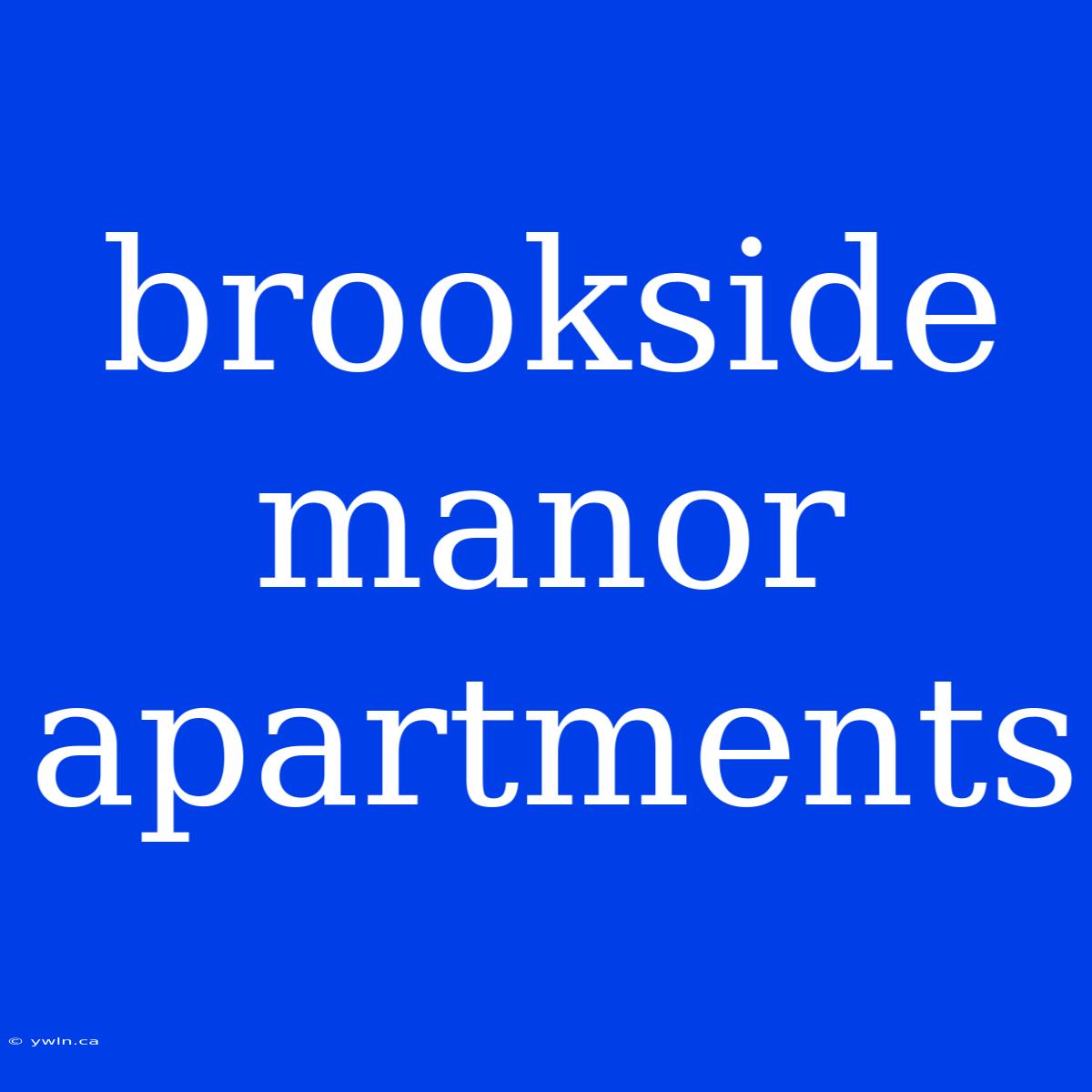 Brookside Manor Apartments