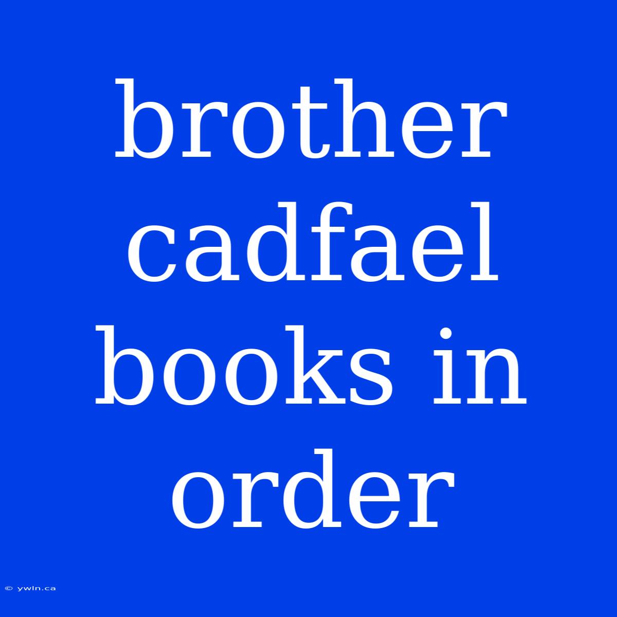 Brother Cadfael Books In Order