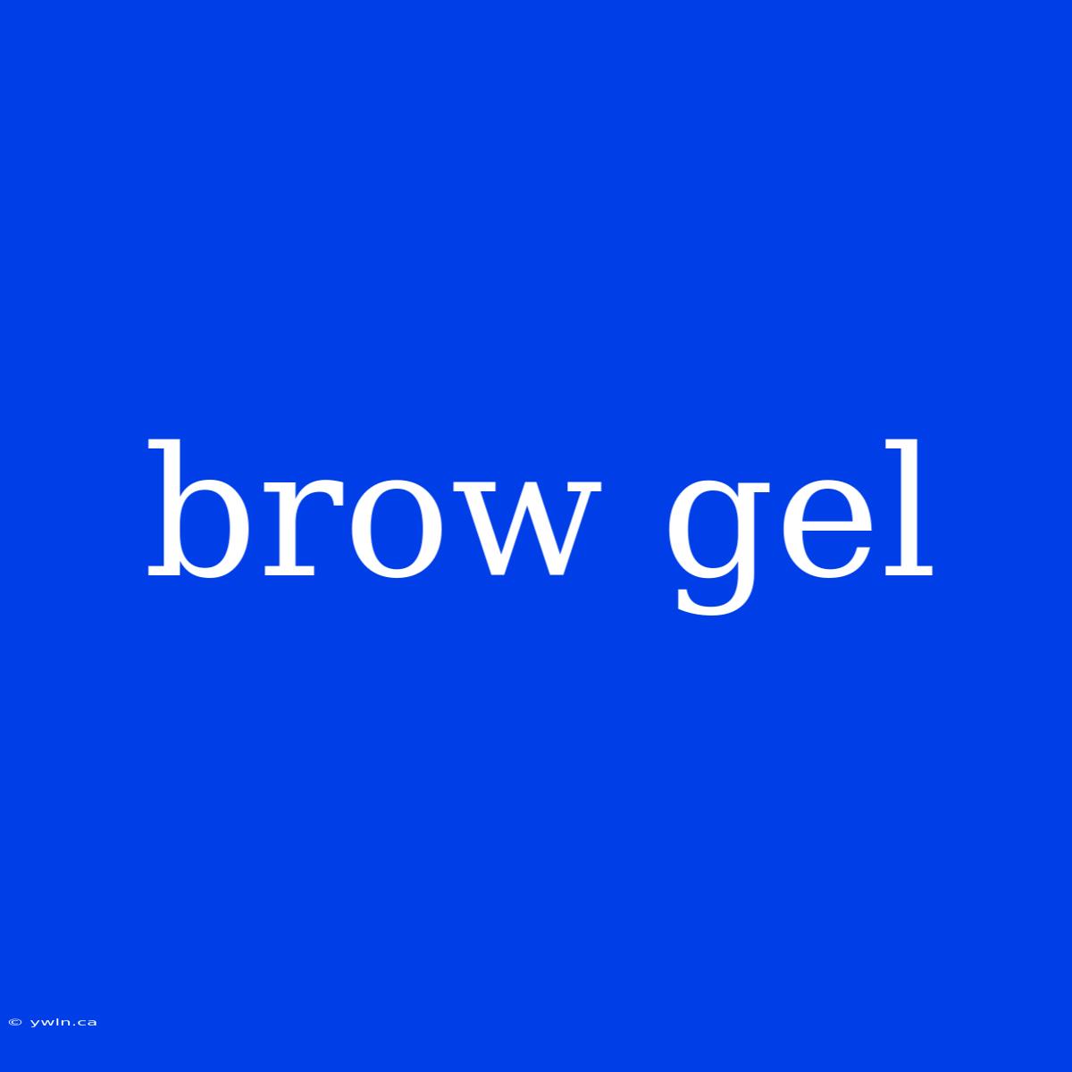 Brow Gel