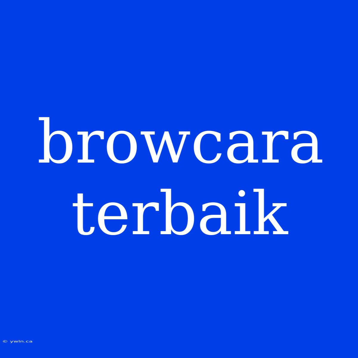 Browcara Terbaik