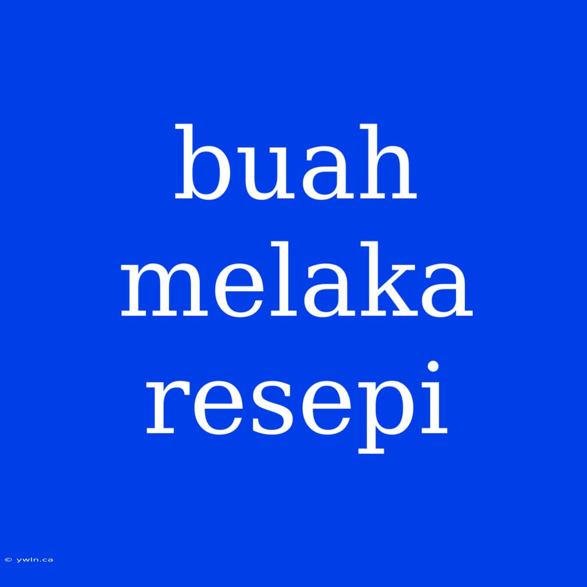 Buah Melaka Resepi