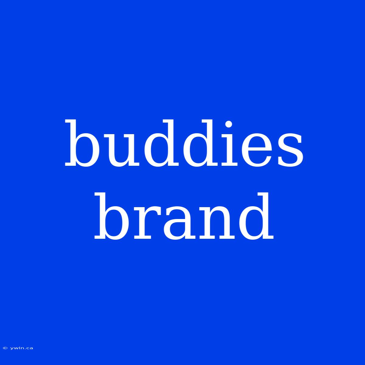 Buddies Brand