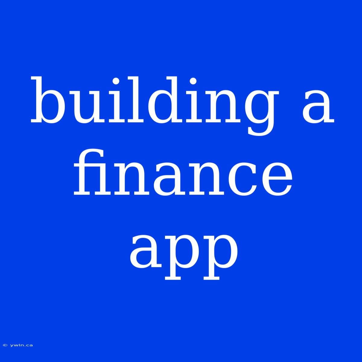 Building A Finance App