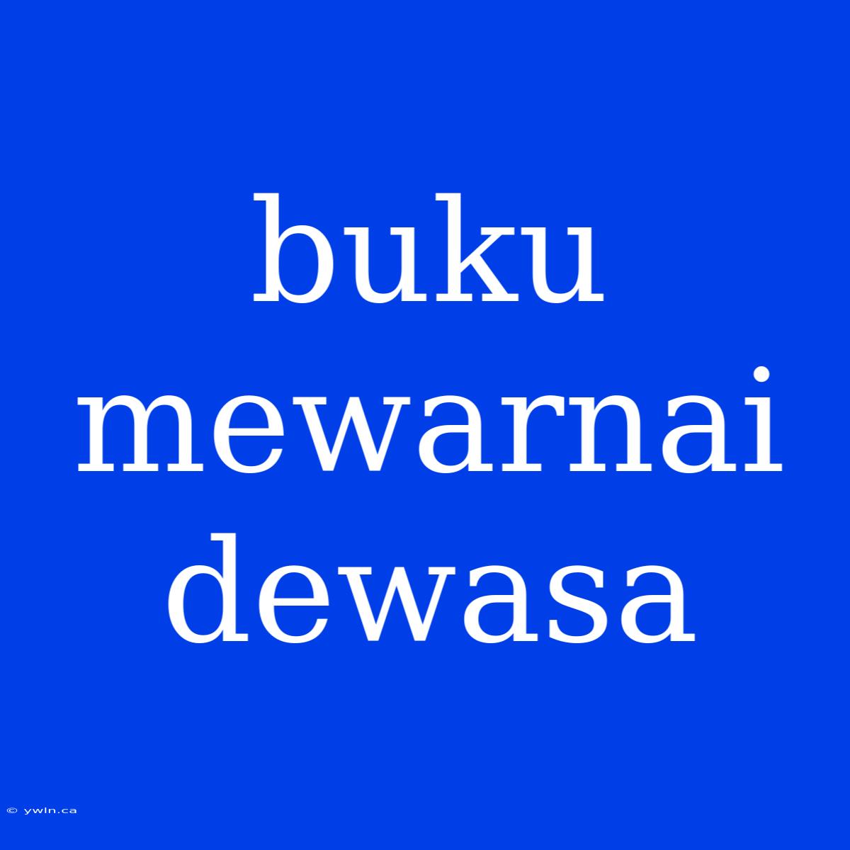 Buku Mewarnai Dewasa