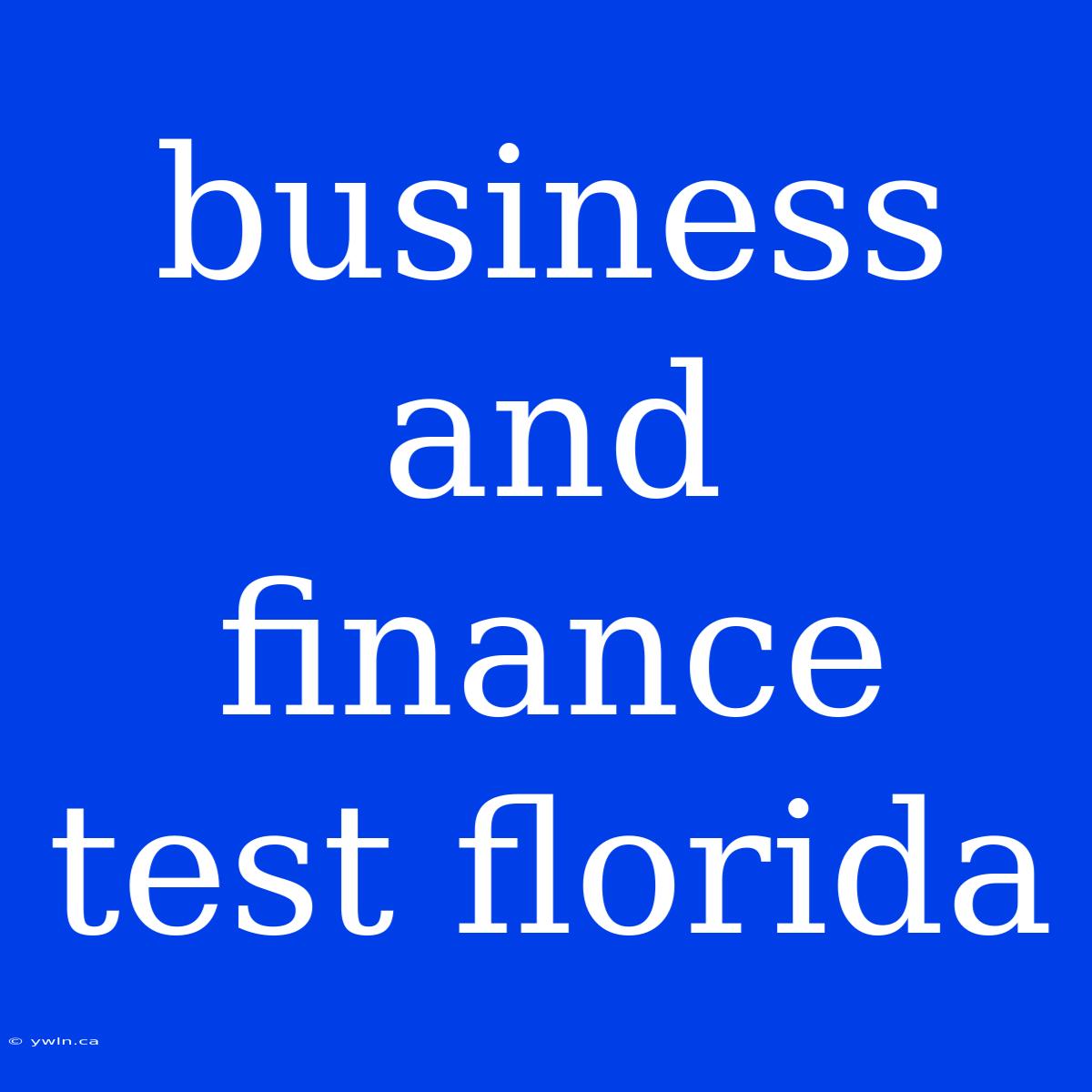 Business And Finance Test Florida