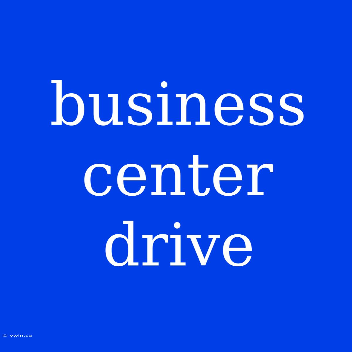 Business Center Drive