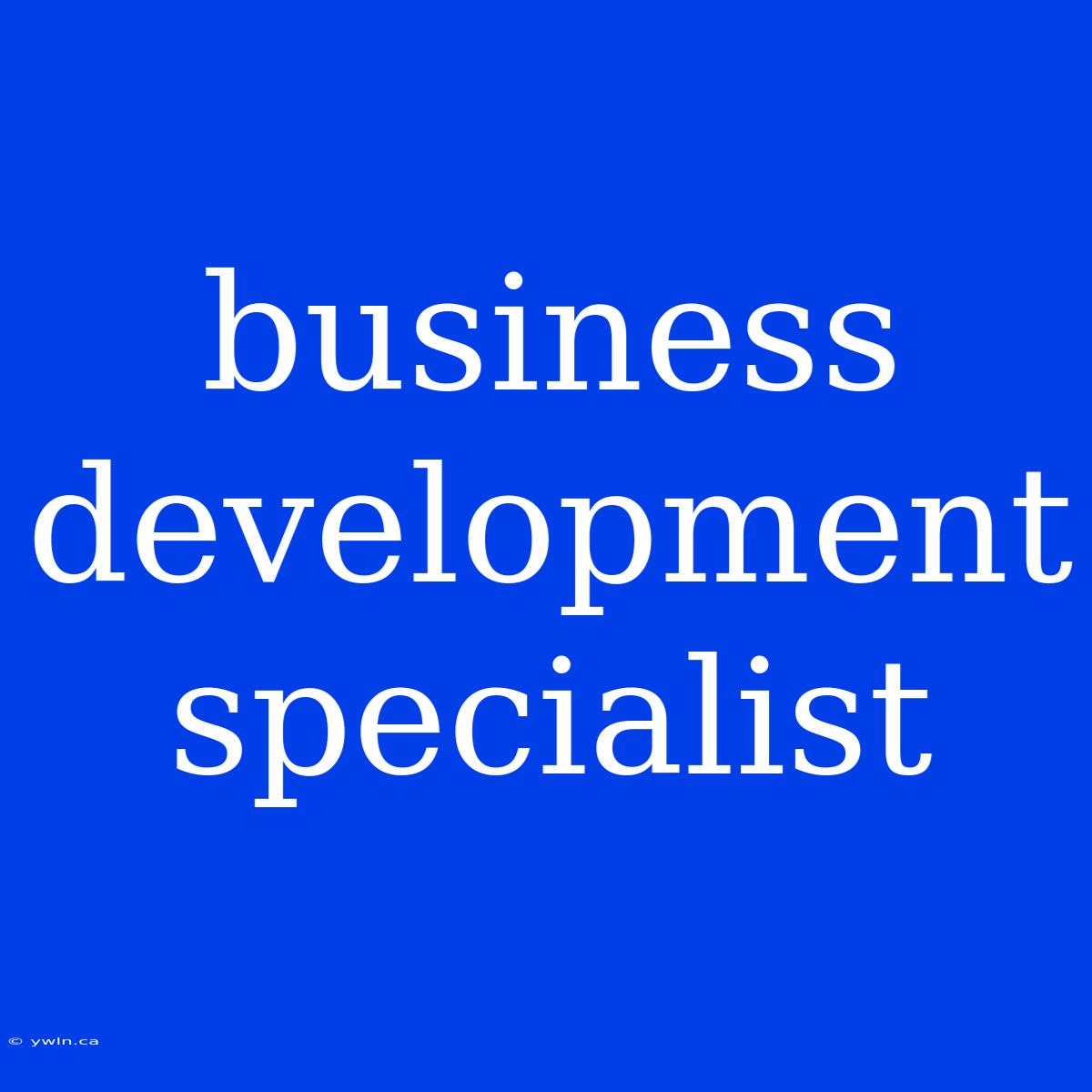 Business Development Specialist