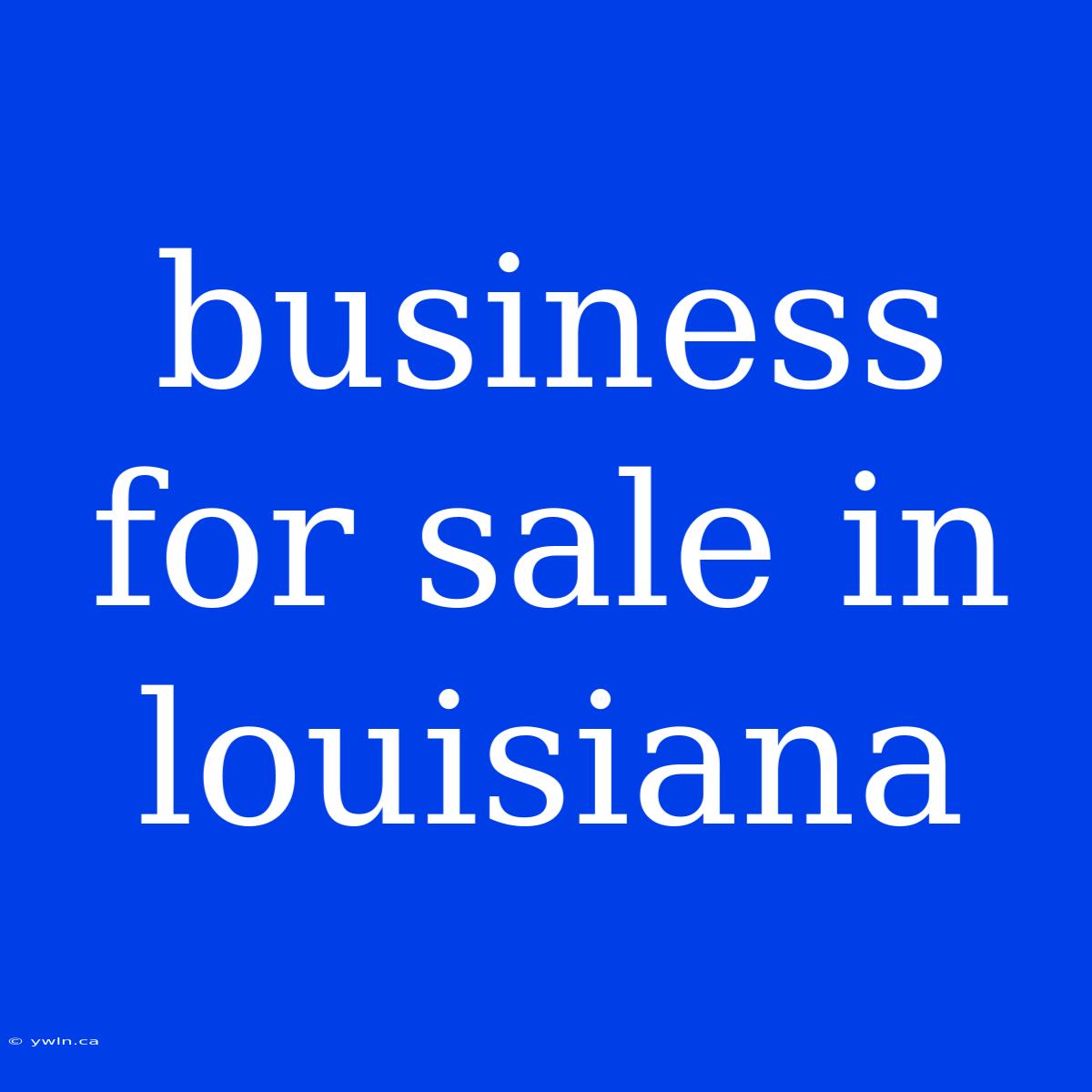 Business For Sale In Louisiana